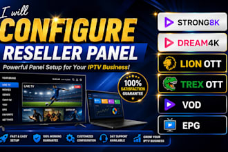 configure reseller panel strong8k, dream4k, lion ott, trex ott, vod and epg