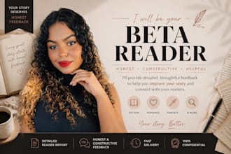be your beta reader and provide honest feedback