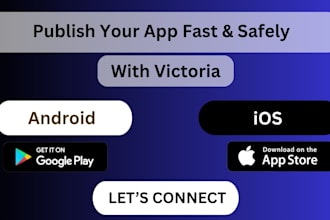 publish your android and ios app on google play and apple app store