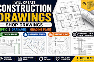 create construction drawings, shop drawings, septic drainage, and grading plans