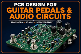engineer pcb for guitar pedals, audio circuits and electronics