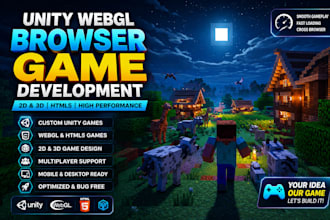 build a unity webgl HTML5 browser game in 2d or 3d