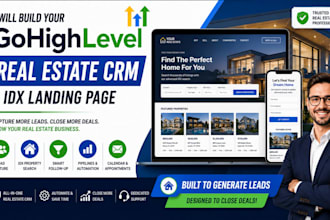 build your gohighlevel real estate crm and idx landing page