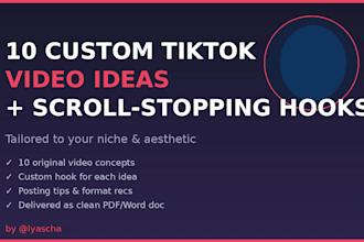 write 10 custom tiktok video ideas with scroll stopping hooks