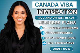 write canada immigration business plan for lmia, c11, startup visa, pnp