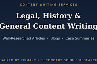 write well researched history and legal articles or  blogs