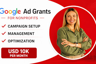 setup google ads campaign optimize ads account  for nonprofit grant account SEO