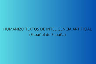 humanizar y corregir tus textos de ia para españa