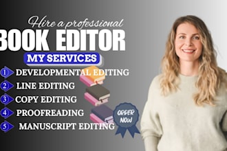 developmental editing, line and copy editing and proofread your manuscript