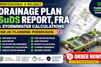 prepare drainage plan, suds report, fra, stormwater calculations for UK planning