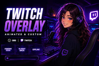 create custom animated twitch overlay, stream package,obs, kick, vtuber graphics