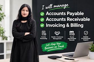 manage accounts payable accounts receivable invoicing and billing