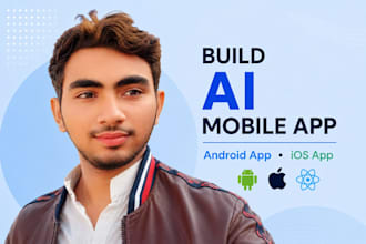 build ai mobile app, andriod app , ios app