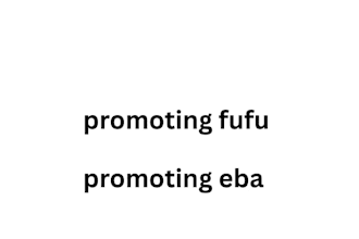 help you promote your fufu and egusi