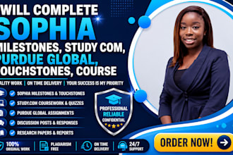 assist sophia learning,milestones,study com, touchstones,purdue global,course
