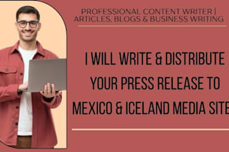 write and distribute your press release to mexico and iceland media sites
