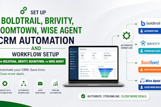 set up boldtrail, brivity, boomtown, wise agent crm automation