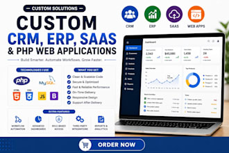 develop custom CRM software , erp, saas, and PHP web applications