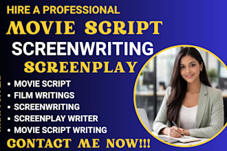 be your script writer for movie script, screenplay, screenwriting, tv series