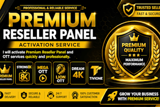 activate premium reseller panel, strong8k, mega ott  lion ott, dream 4k, tivione
