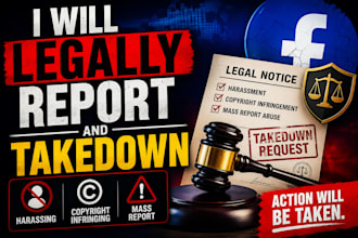 legally report and takedown harassing copyright infringing mass report facebook