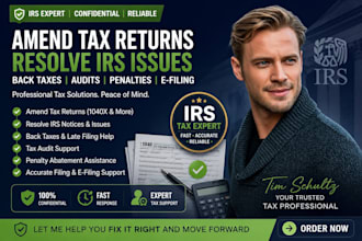 amend tax returns resolve irs issues fix audits back taxes and penalties