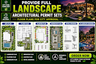 provide full landscape architectural permit sets, floor plans for city approval