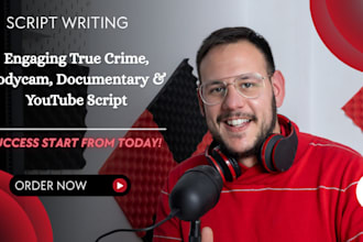 write engaging true crime, bodycam, documentary and youtube script