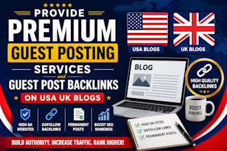 provide premium guest posting services and guest post backlinks on USA, UK blogs