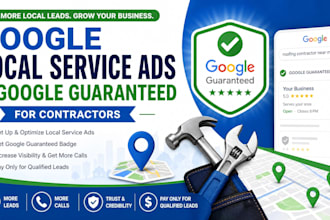 set up google local service ads and lead  guaranteed for contractors