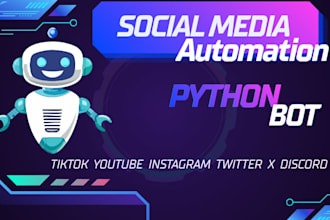 develop social media bot, twitter bot, tiktok bot, instagram bot, youtube bot