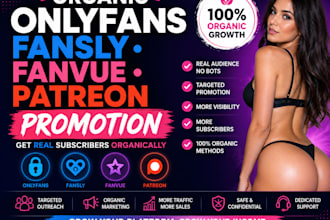 do organic onlyfans promotion, patreon, fanvue, fansly promotion