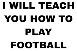 teach you how to play football