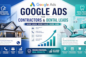 set up google ads campaign for local contractors and dental leads