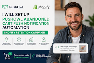 set up pushowl abandoned cart push notification automation shopify retention