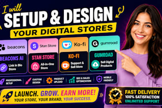 setup and design your stan store , beacons ai, gumroad , and store marketing