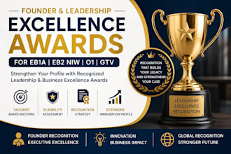 help with founder, leadership excellence awards for eb1a,eb2 niw,o1,gtv petition