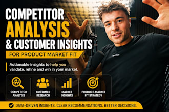 do competitor analysis and customer insights for product market fit