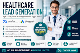 setup and fix meta ads campaign to generate healthcare, doctor and dentist leads
