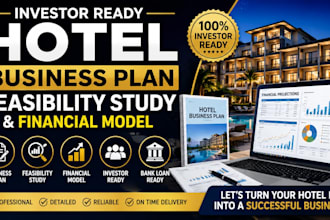 write investor ready hotel business plan feasibility study and financial model