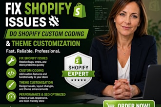 fix shopify issues, do shopify custom coding and theme customization