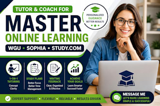 tutor and coach you for wgu, sophia, and study dot com