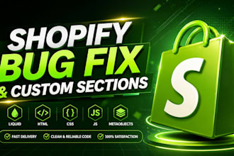 fix shopify bugs, customize themes and build custom sections