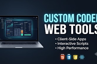 develop custom coded web tools or client side web applications