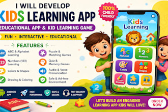 develop kids learning app, educational app and  learning game for android