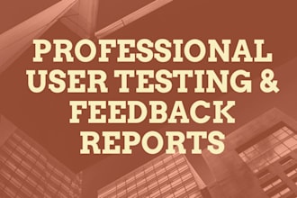 conduct user testing, collect detailed feedback