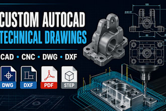 create custom autocad technical drawings, cad designs, and cnc files