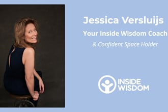 be your inside wisdom coach and confident space holder