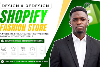 design and redesign a shopify fashion store and clothing store that converts