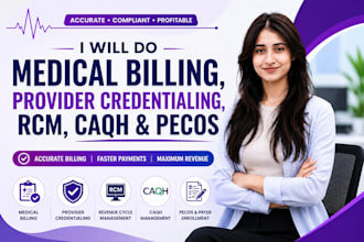 manage medical billing,ar follow up, provider credentialing, rcm, caqh and pecos
